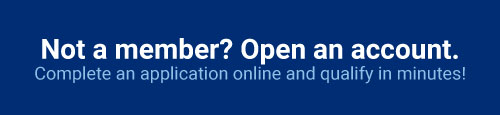 Not a member? Open an account. Complete an application online and qualify in minutes!