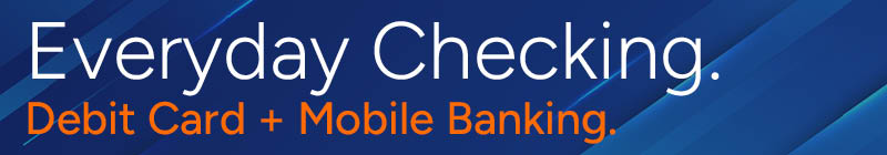 Everyday Checking | Free VISA Debit + Mobile Banking