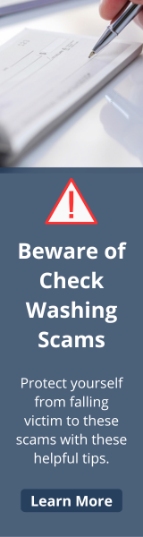 Beware of Check Washing Scams
Protect yourself from falling victim to these scams with these helpful tips.
Learn More