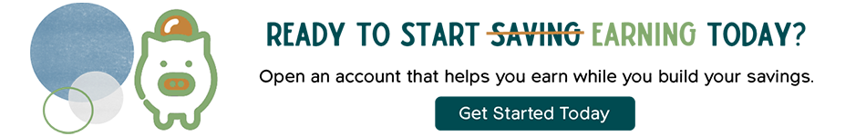 Open an account that helps you earn while building your savings