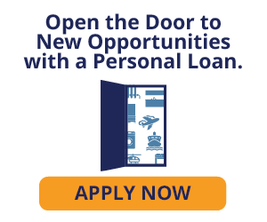 Open the Door to
New Opportunities
with a Personal Loan.