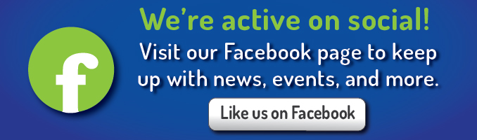 We're active on social! Visit our Facebook page to keep up with news, events, and more. Like us on Facebook: Click here.