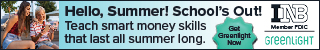 Hello, Summer! School’s Out! Teach smart money skills that last all summer long. Get Greenlight Now. INB. Member FDIC.