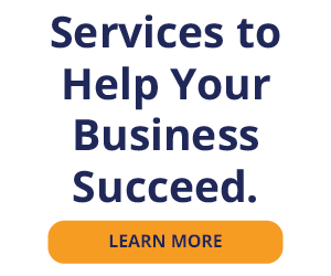 Services to 
Help Your
Business
Succeed.
LEARN MORE