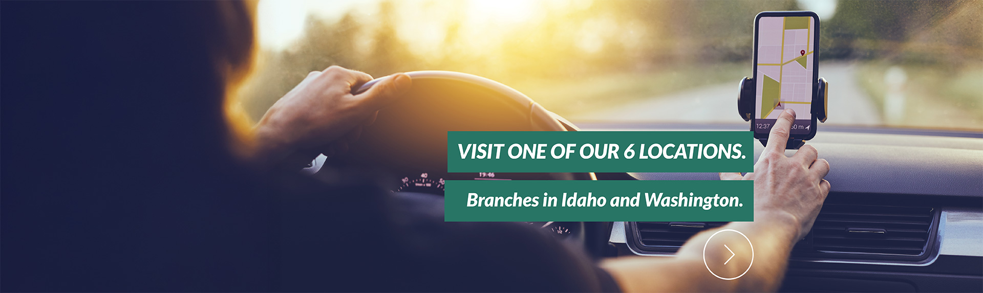 We operate in six locations.
Branches in Idaho and Washington.