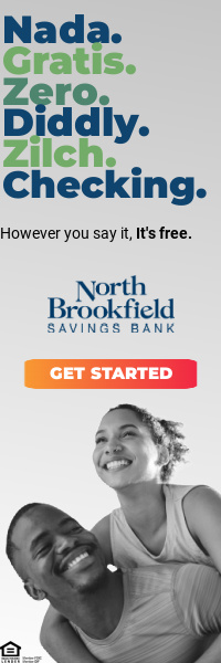 Nada. Gratis. Diddly. Zilch. Checking. However you say it, it's free. Get Started. Equal Housing Lender. Member FDIC. Member DIF. North Brookfield Savings Bank.