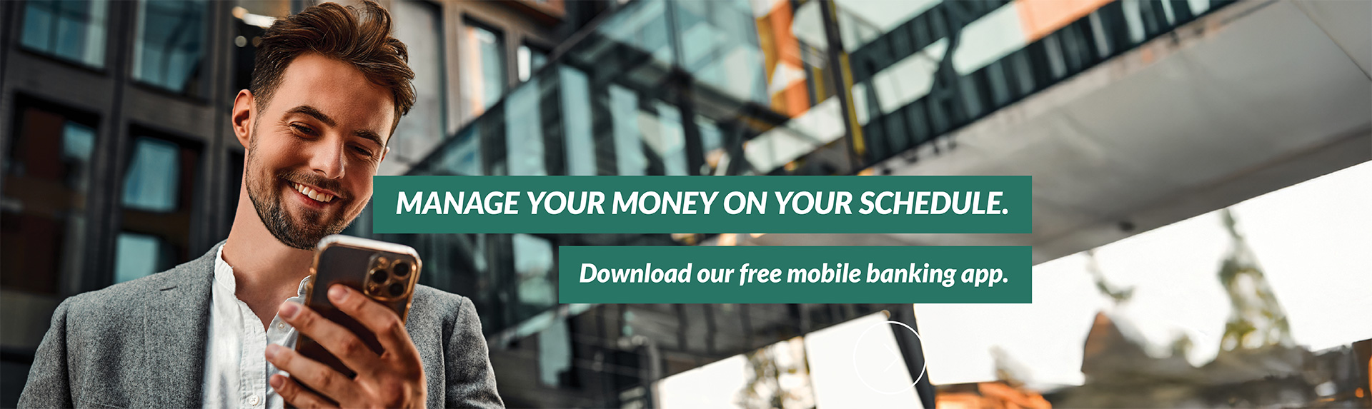 Manage your money on your schedule. 
Download our free mobile banking app.