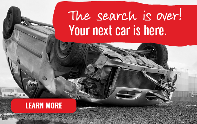 The search is over! Your next car is here. Learn more.