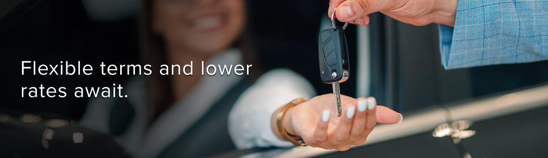 Flexible terms and lower rates await.