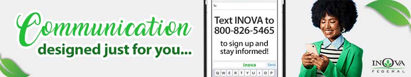 Communication designed just for you
Text INOVA to 800-826-5465 
to sign up and stay informed!