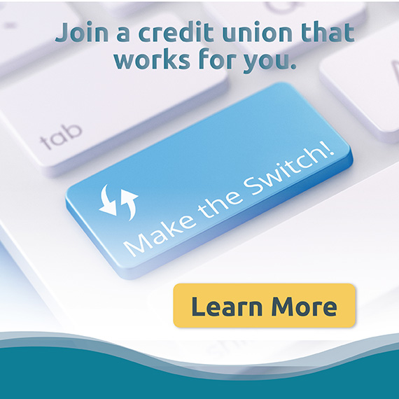 Join a credit union that works for you.
Learn More