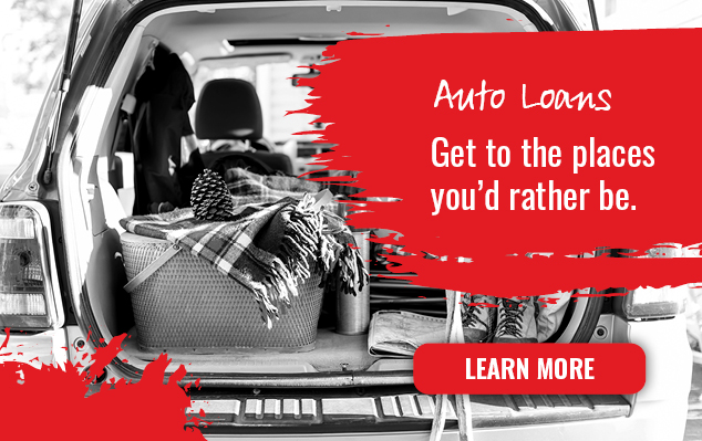Auto Loans, Get to the places you'd rather be. Learn More