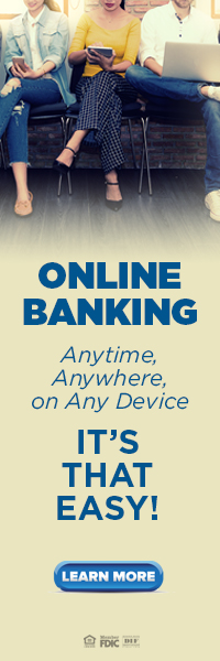 Online Banking Anytime Anywhere on Any Device It's that easy Learn More member FDIC member DIF, equal housing lender