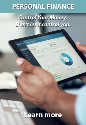 Personal Finance
Control your money.
Don't let it control you.
Learn more.