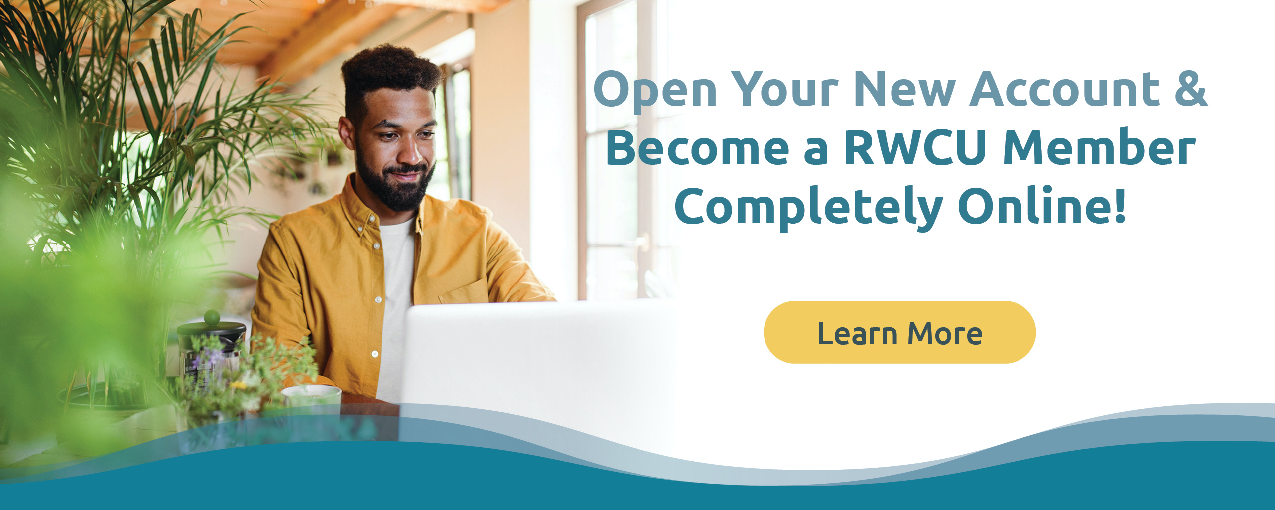 Open your new account and become a RWCU member completely online!
Learn More