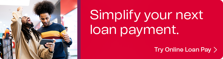 Simplify your next loan payment. Try online loan pay.
