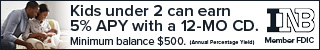 Build Their Future Early. Kids under 2 can earn 5.00% annual percentage yield with a 12-month CD. Minimum balance $500. Start saving today. INB. Member FDIC.