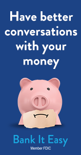 Ad: Have Better Conversations with Your Money. Bank it Easy. Member FDIC.